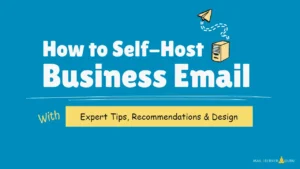This is the Featured Image of the article named "Self Host Your Business Email: Expert Guide"